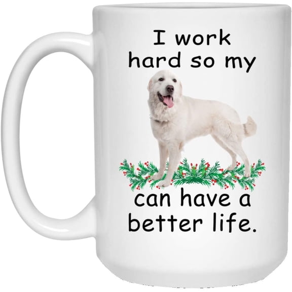 Funny Saying Gifts Polish Tatra SheepDog Standing Can Live Better So My Dog Can Have A Better Christmas 2022 Gift Cute Coffee Mug Ceramic White 15oz