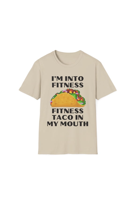 Funny Saying Gym Workout Tacos Mexico Fitness Mexican Food Novelty Tacos Husband Father Sarcasm Women Men Gag Unisex Softstyle T-Shirt