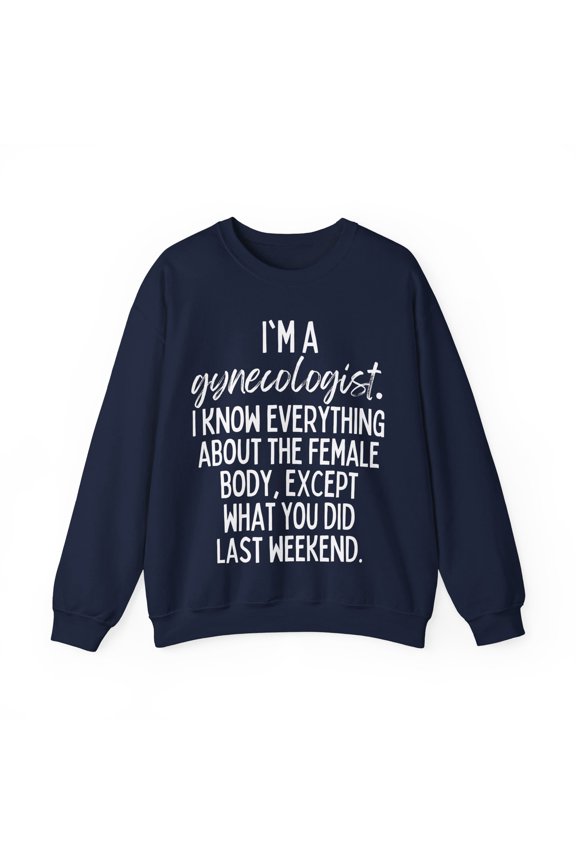 Funny Saying Gynecologist Doctor Gynecology Learnin Gildan 18000 Sweatshirt