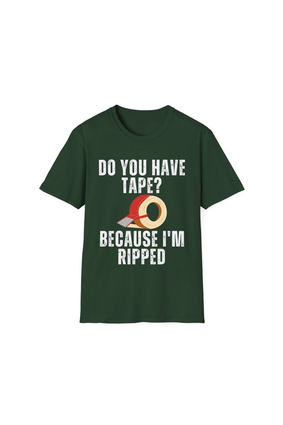 Funny Saying Have Tape Because I'm Ripped Workout Men Women Novelty Workout Husband Mom Father Sarcasm Gym Pun Unisex Softstyle T-Shirt