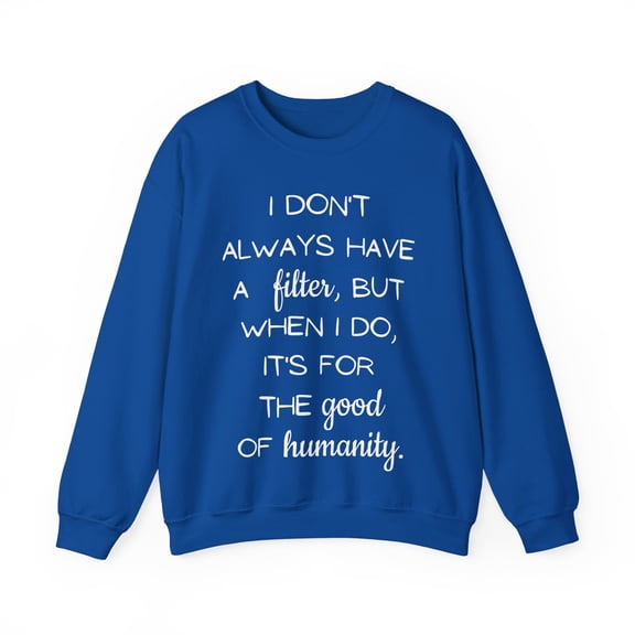 Funny Saying I don't always have a filter Sassy Sar Gildan 18000 Sweatshirt