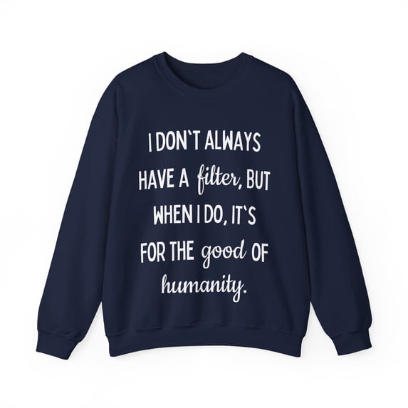Funny Saying I don't always have a filter Sassy Sar Gildan 18000 Sweatshirt
