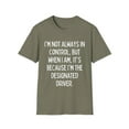 thumbnail image 1 of Funny Saying I'm not always in control Drinking Sarcastic  Novelty Women Men Sarcasm Husband Mom Father  Unisex Softstyle T-Shirt, 1 of 4