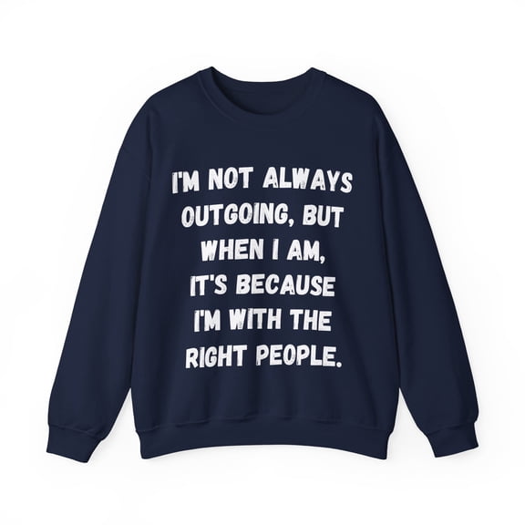 Funny Saying I'm not always outgoing Motivational I Gildan 18000 Sweatshirt