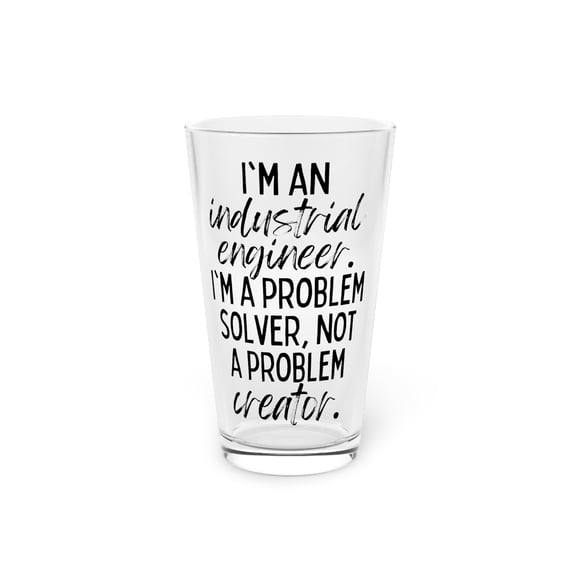 Funny Saying Industrial Engineer Learning School Sarcastic Novelty Women Men Sarcasm Husband Worker Father Pint Glass, 16oz