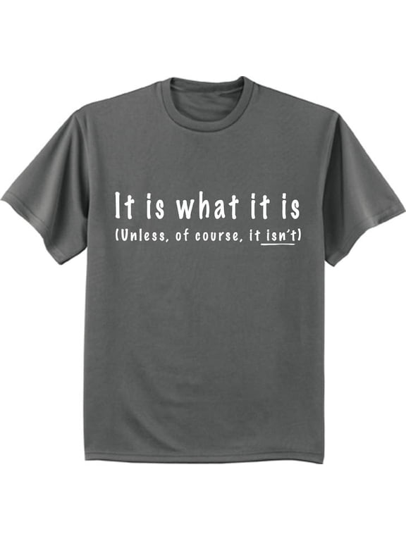 Funny Saying It Is What It Is T-shirt Men's Graphic Tee