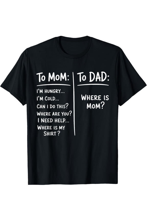 Funny Saying Meme To Mom To Dad Mother_s Day Fathers Day Gift Unisex T-Shirt