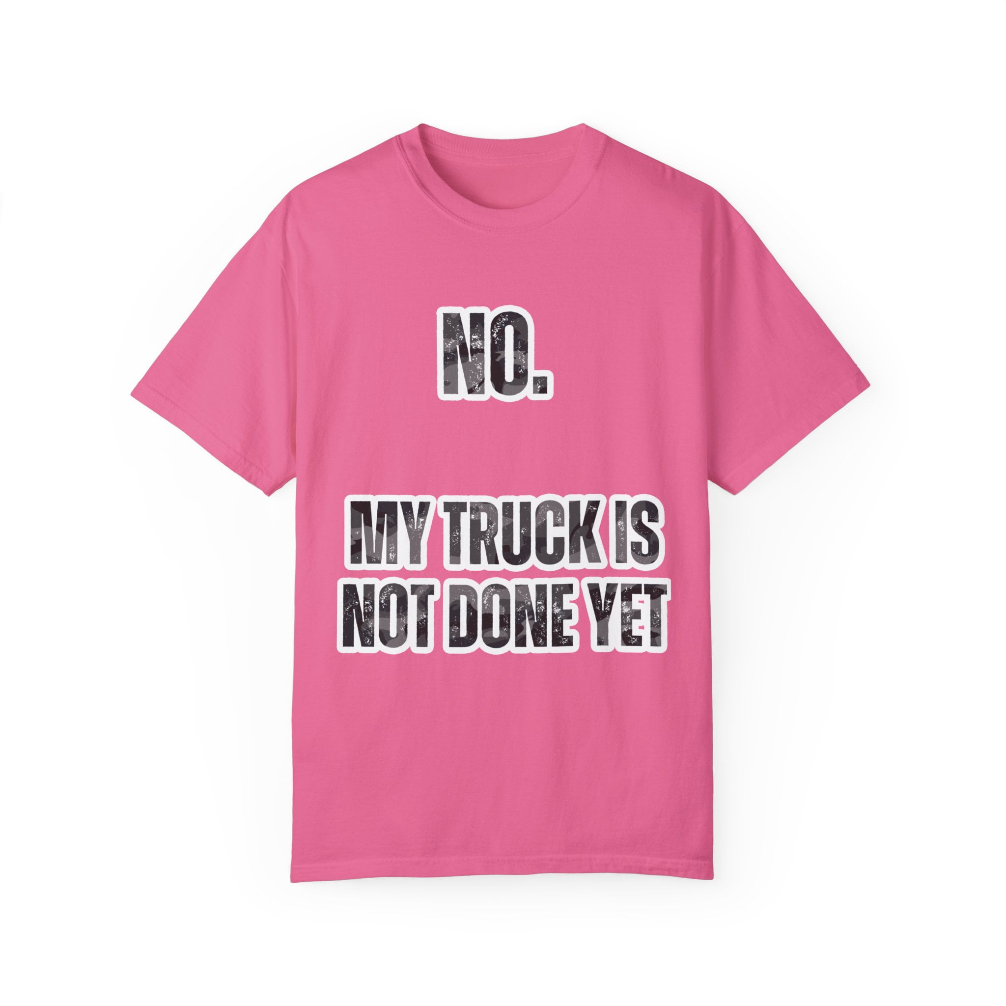 Funny Saying My Truck Isn't Done Yet Sarcastic Dad Women Men Novelty