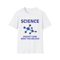 thumbnail image 1 of Funny Saying Science Doesn't Care About Your Beliefs School Novelty Chemistry Educators Scientist Men Women Unisex Softstyle T-Shirt, 1 of 4