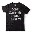 thumbnail image 1 of Funny Saying Shirt Don't Scare Me I Poop Easily Shirt Halloween Funny Shirt Humorous Gifts Shirt, 1 of 6