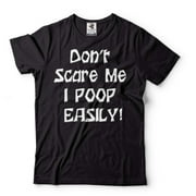 Funny Saying Shirt Don't Scare Me I Poop Easily Shirt Halloween Funny Shirt Humorous Gifts Shirt