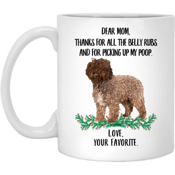 Funny Saying Spanish Water Dog Brown Gifts For Mom Thanks For The Belly Rubs Christmas 2022 Gifts White Mug 11oz