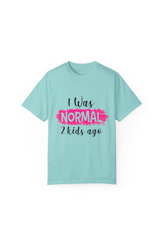 Funny Saying Struggling Mommies Sarcastic Mom 2 Kids Humorous Mommas Appreciation Sayings Women Mothers Unisex Garment-Dyed T-shirt