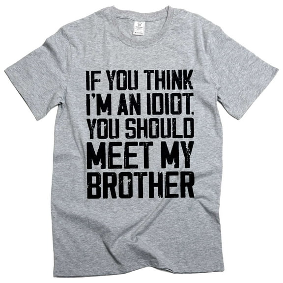 Funny Saying T-shirt Cute Family Shirts Sister Brother Shirts Siblings Humor Humorous T-Shirt (X-Large Grey)