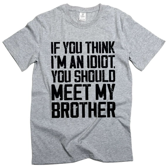 Funny Saying T-shirt Cute Family Shirts Sister Brother Shirts Siblings Humor Humorous T-Shirt (XX-Large Grey)