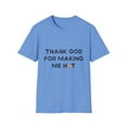 thumbnail image 1 of Funny Saying Thank God For Making Me Hot Women Men Novelty Sassy Sayings Husband Mom Father Wife Pun  Unisex Softstyle T-Shirt, 1 of 4