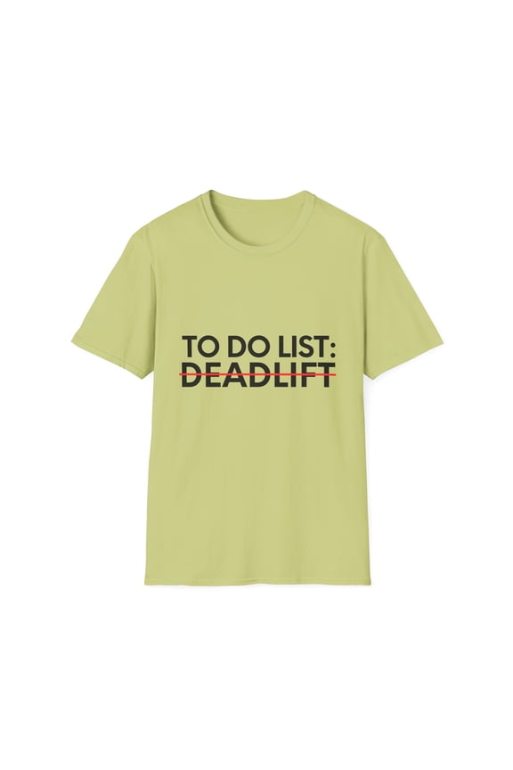 Funny Saying To Do List Deadlift Gym Exercises Women Men Novelty Sarcastic Wife To Do List Deadlift Dad Gag Unisex Softstyle T-Shirt