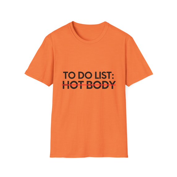 Funny Saying To Do List Hot Body Gym Exercises Women Men Novelty Sarcastic Wife To Do List Hot Body Dad Gag Unisex Softstyle T-Shirt