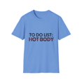 thumbnail image 1 of Funny Saying To Do List Hot Body Gym Exercises Women Men Novelty Sarcastic Wife To Do List Hot Body Dad Gag Unisex Softstyle T-Shirt, 1 of 4