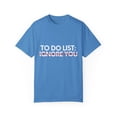 thumbnail image 1 of Funny Saying To Do List Ignore you Sarcasm Women Men Sassy Novelty Sarcastic Wife To Do List Ignore you Dad Unisex Garment-Dyed T-shirt, 1 of 4