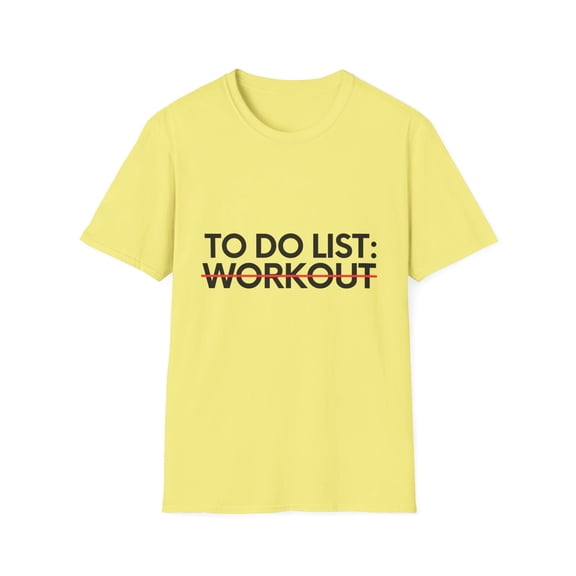 Funny Saying To Do List Workout Gym Exercises Women Men Novelty Sarcastic Wife To Do List Workout Dad Gag Unisex Softstyle T-Shirt