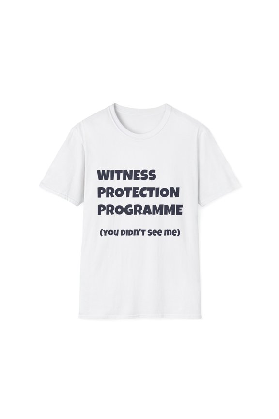 Funny Saying Witness Protection Program Women Wife Gag Novelty Witness Mom Saying Sarcasm Inspiring Pun Unisex Softstyle T-Shirt