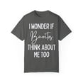 thumbnail image 1 of Funny Saying Wonder If Burrito's Think About Me Gag Food Novelty Women Men Sayings Instrovert Sassy Sarcasm Pun Unisex Garment-Dyed T-shirt, 1 of 4