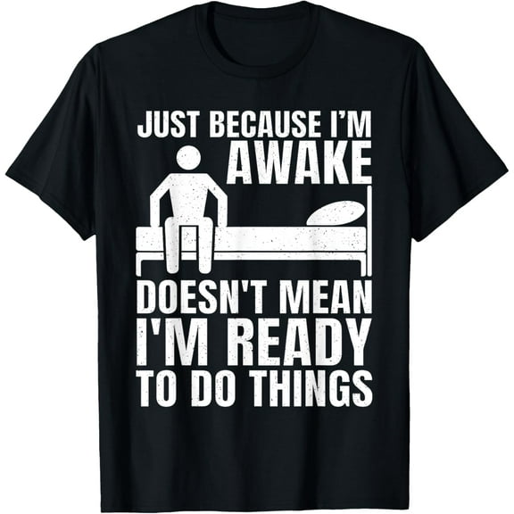 Funny Sayings Art For Sarcastic People Men Women Sarcasm T-Shirt