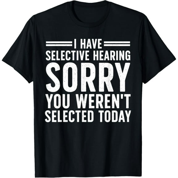 Funny Sayings Art For Sarcastic People Men Women Sarcasm T-Shirt