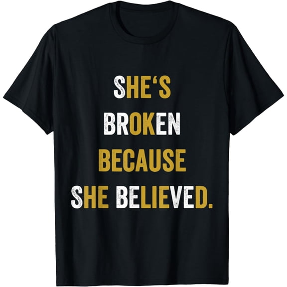 Funny Sbeve T-Shirt He Lied Cheating She Believed Meme Gift