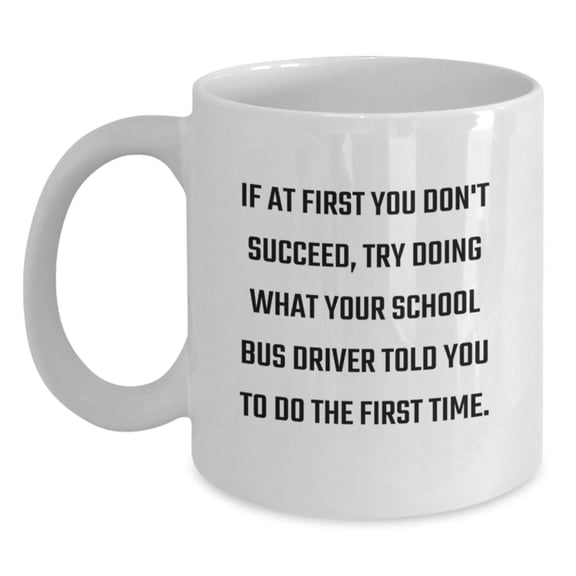 Funny School Bus Driver Gifts, White Coffee Mug for School Bus Driver, Christmas Unique Gifts from Friends
