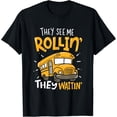 thumbnail image 1 of Funny School Bus Driver They See Me Rollin_ They Waitin Gift Unisex T-Shirt, 1 of 2