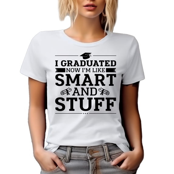 Funny School Graduation, I Graduated from 8th Grade, Now I'm Like Smart and Stuff, White T-Shirt, Small