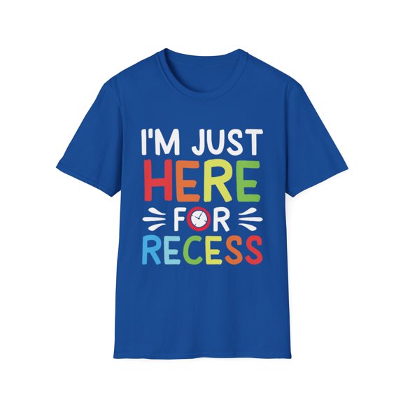 Funny School Im Just Here For The Recess Family Novelty Art