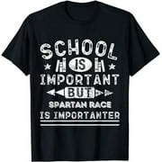 Funny School Is Important But Spartan Race Is Importanter T-Shirt