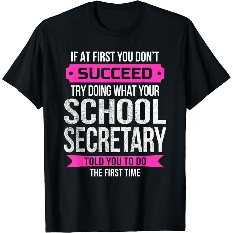 Funny School Secretary Tshirt If At First You Don't Succeed Funny School Secretary Tshirt If At First You Don't Succeed