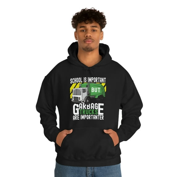 Funny School is Important But Garbage Trucks are Importanter Hoodie