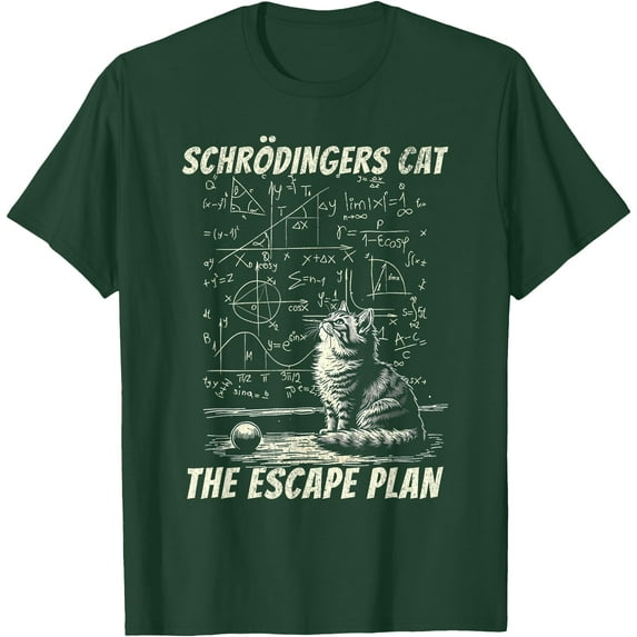 Funny Schrödinger's Cat Escape Plan Science Design Unisex T-Shirt for Men Women Kids Toddler,Forest Green Color,Size YXS