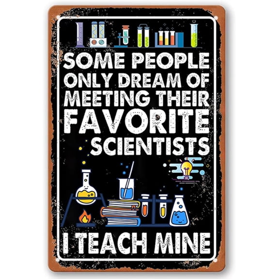 Funny Science Classroom Metal Tin Sign, Science Party and Chemistry Teacher Wall Decor Poster, Some People Only Dream of Meeting Their Favorite Scientists