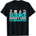 thumbnail image 1 of Funny Science Doesn't Care Saying Science Physic Chemistry T-Shirt mens t shirt，black，women，funny，misfits，men，journey，t-shirt, 1 of 4