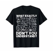 Funny Science Gift Idea Physicist Math Physics T-Shirt