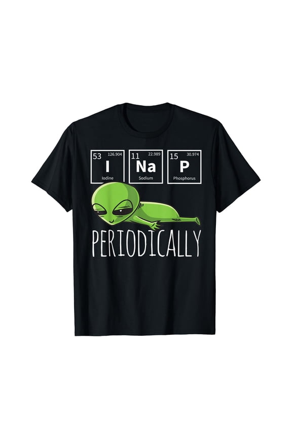 Funny Science I NAP Periodic Table Meme Meh UFO Alien Gift T-Shirt