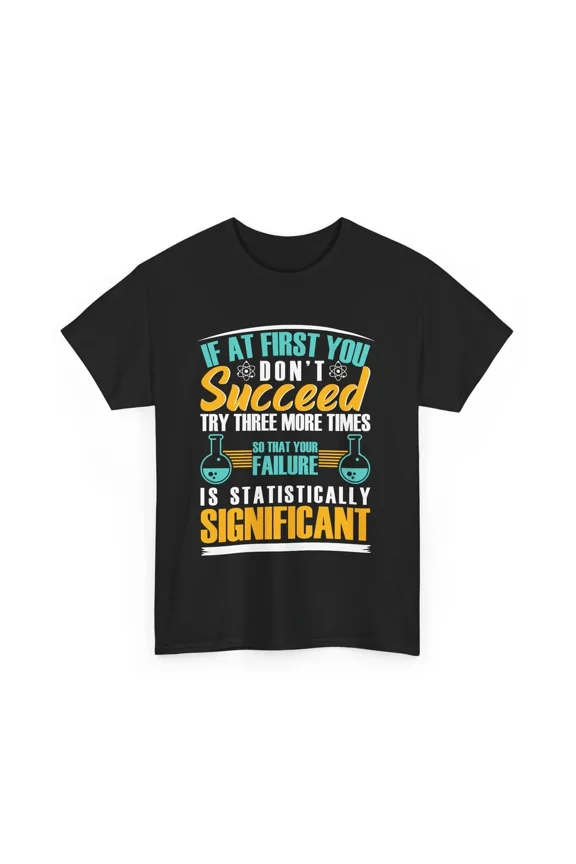 Funny Science Statistics Statistically Significant Failure Math Pun Unisex T Shirt, S-5XL