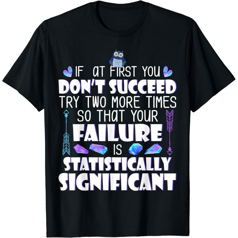 Funny Science Success Chemistry Motivation Nerd Gift T-Shirt Funny Science Success Chemistry Motivation Nerd Gift T-Shirt