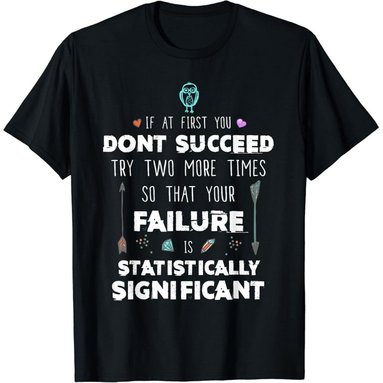 Funny Science Success Chemistry Motivation Nerd Gift T-Shirt Funny Science Success Chemistry Motivation Nerd Gift T-Shirt