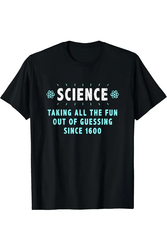 Funny Science Taking Fun Out of Guessing Graphic Unisex Short Sleeve Tee