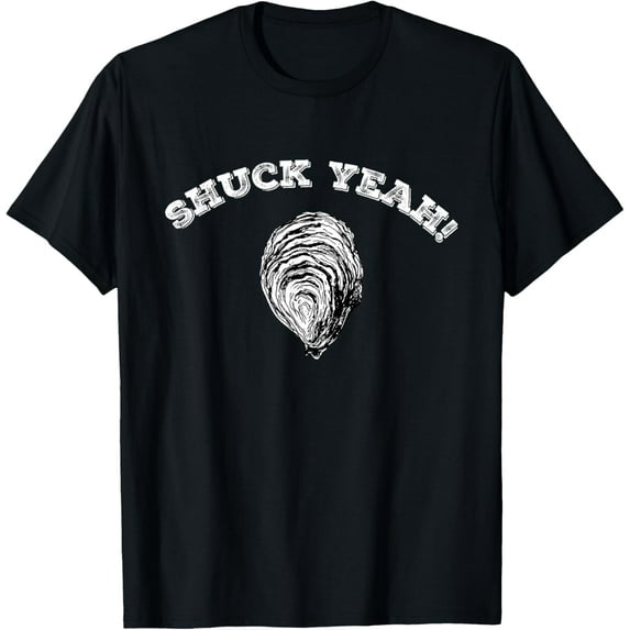 Funny Seafood Clams Oyster Bar Shell Shucking Shuck Yeah T-Shirt men and women can wear, black, white, gifts