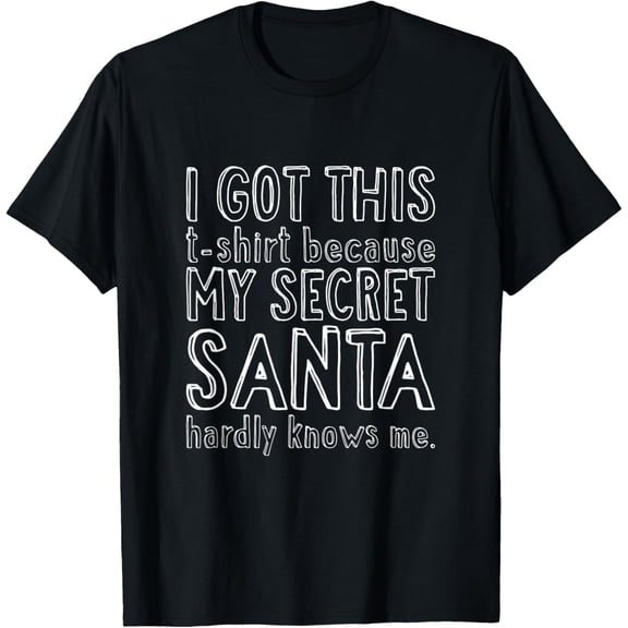 Funny Secret Santa Christmas Gift Shirt Work Favor Women Men