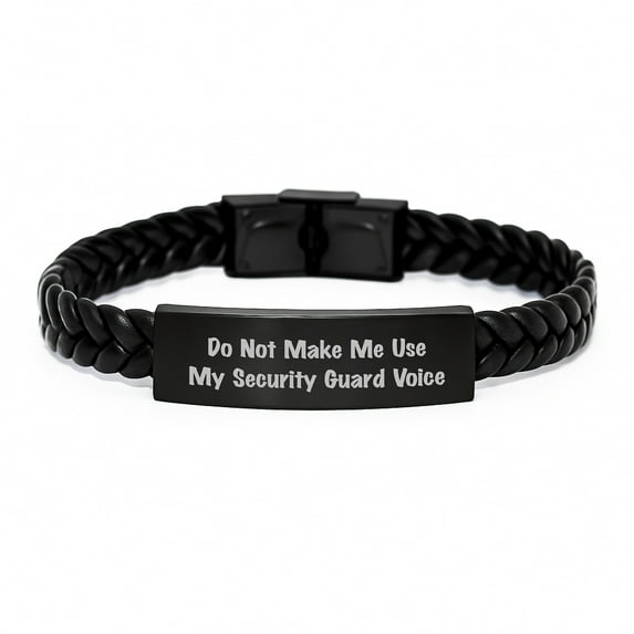 Funny Security Guard Gifts for Men, Interlaced Leather Bracelet with Stainless Steel Quote 'Do Not Make Me Use My Security Guard Voice' - Birthday Unique Gifts from Friends