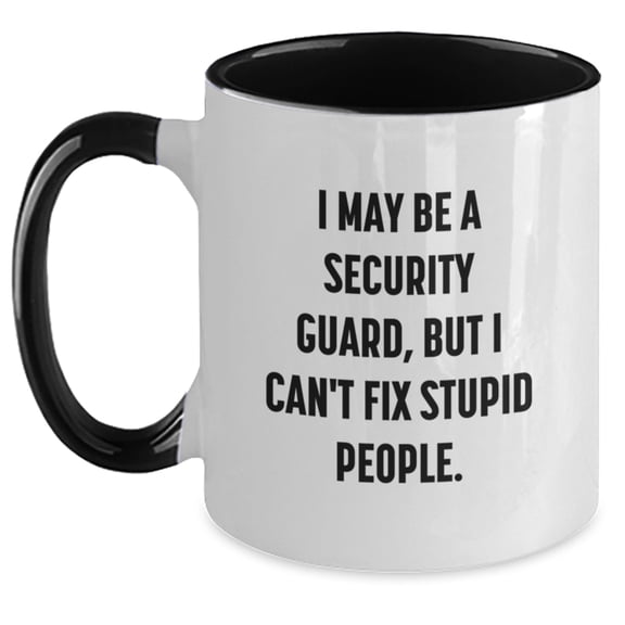 Funny Security Guard Gifts from Family to Security Guard Men on Graduation Unique Gifts Day - Two Tone Coffee Mug with 'I May Be A Security Guard'